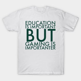 Education is important/gaming meme #1 T-Shirt